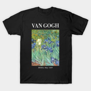 Van Gogh - Irises (May 1889) T-Shirt